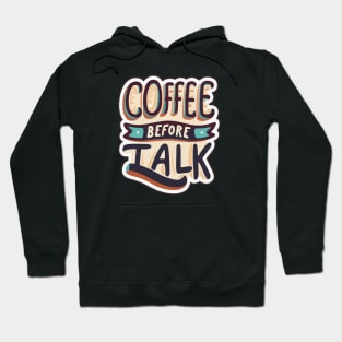 Coffee before talk Hoodie